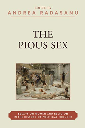The Pious Sex: Essays On Women And Religion In The History Of Political Thought #TOP28
