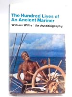 THE HUNDRED LIVES OF AN ANCIENT MARINER - An Autobiography B000KP4WWW Book Cover