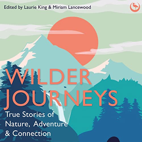 Wilder Journeys by Laurie King - editor, Miriam Lancewood - editor episode artwork