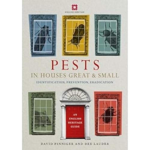 Pests in Houses Great and Small: Identification, Prevention and Eradication