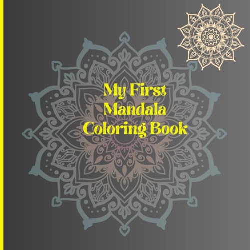 My First Mandala Coloring Book: An Adult Coloring Book with Fun, Easy, and Relaxing Coloring Pages