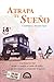 Atrapa Tu Sue&Atilde;&plusmn;o: Una historia real donde se cumple el sue&Atilde;&plusmn;o de todos, y que nos inspira a conquistar el nuestro. (Spanish Edition)