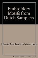 Embroidery Motifs from Dutch Samplers 0713447826 Book Cover