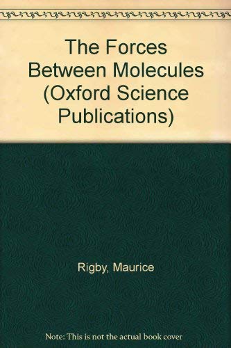 The Forces Between Molecules 0198552076 Book Cover