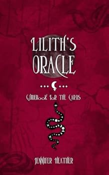 Lilith's Oracle: Guide Booklet for the Cards