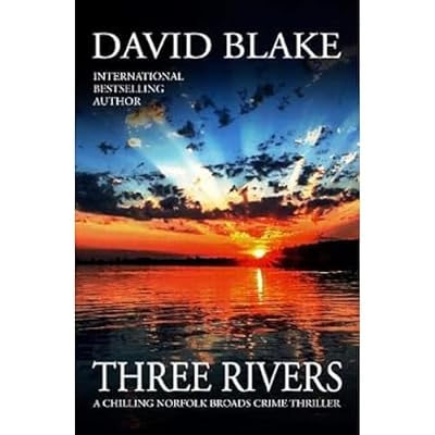 Three Rivers: A chilling Norfolk Broads crime thriller
