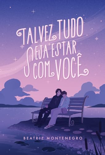 Talvez tudo seja estar com você (com brindes)