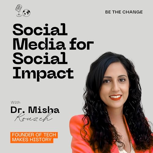 Social Media for Social Impact Podcast Por Dr. Misha Kouzeh arte de portada