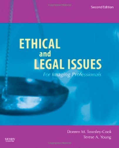 Book cover of Ethical and Legal Issues for Imaging Professionals, 2e (Towsley-Cook, Ethical and Legal Issues for Imaging Professionals) 2nd (second) by Towsley-Cook Doreen M. Towsley-Cook MAE RT(R) FAERS), Dor (2007) Paperback
