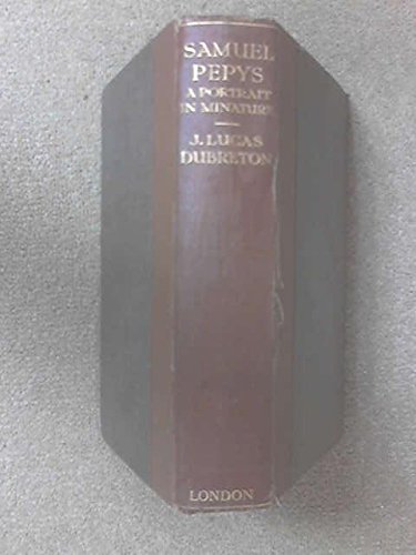 Samuel Pepys. A Portrait in Miniature B00DWFSSKO Book Cover