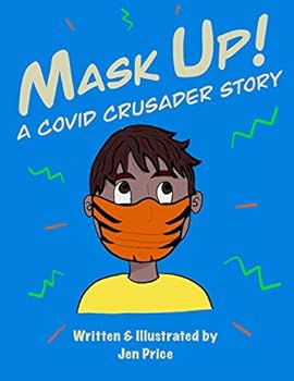 Mask Up!: A Covid Crusader Story