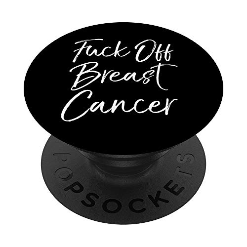 Funny Breast Cancer Support Gift Cute Fuck Off Breast Cancer PopSockets Supporto e Impugnatura per Smartphone e Tablet