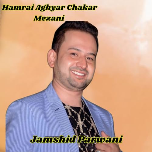 Écouter Hamrai Aghyar Chakar Mezani de Jamshid Parwani sur Amazon Music
