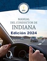 Manual Del Conductor De Indiana: Edición 2024 (Indiana Driver’s Manual - 2024 Update) (Spanish Edition) B0DFMKX1V8 Book Cover