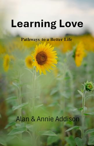 Learning Love: Pathways To A Better Life
