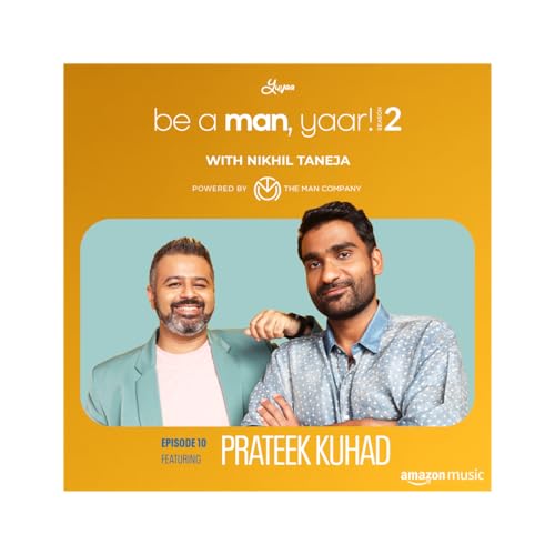 Page de couverture de Prateek Kuhad on Be A Man, Yaar! with Nikhil Taneja