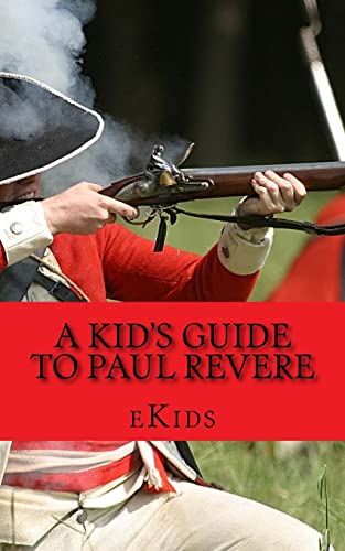 A Kid's Guide to Paul Revere: Who Was He and