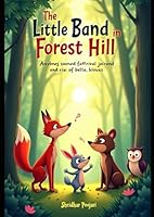 THE LITTLE BAND IN FOREST HILL B0F5R583ZQ Book Cover