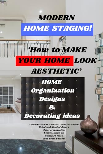 MODERN HOME STAGING MAGAZINE 'HOW TO DECORATE': DREAM Home decor, ORGANIZATION, design ideas living and dinning decors closet organization beauty/ make-up backyard ideas kids room & more! image 2