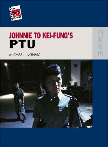 Johnnie To Kei-Fung's PTU (New Hong Kong Cinema Series) (New Hong Kong Cinema (Paperback))
