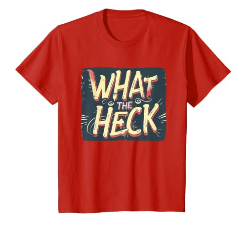 What the Heck Quote for Boys and Girls to Enjoy T-Shirt, Youth, Red, Medium