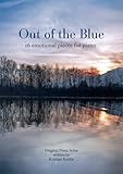  Out of the Blue - 16 emotional pieces for piano: Original Piano Solos: Original Piano Solos written by Kristian Reiche