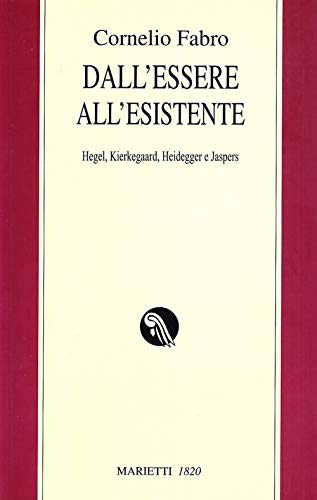 Dall'essere all'esistente. Hegel, Kierkegaard