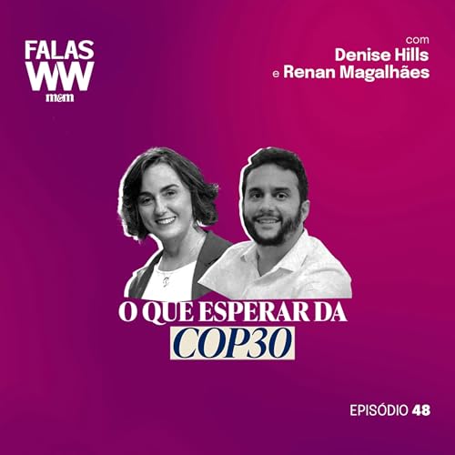 Falas WW #48: O que esperar da COP30