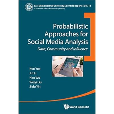 Probabilistic Approaches For Social Media Analysis: Data, Community And Influence