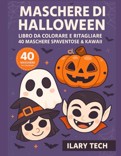 Maschere di Halloween – Libro da Colorare e Ritagliare: 40 Maschere Spaventose & Kawaii