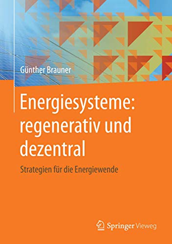 Energiesysteme: regenerativ und dezentral: Strategien für die Energiewende