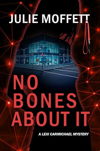 No Bones About It: A Lexi Carmichael Mystery Book 16