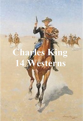 CHARLES KING: 14 WESTERNS (ILLUSTRATED) (English Edition)