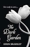 The Dark Garden [Paperback] [Jan 01, 2012] Bradley Ede