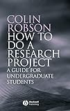 How to do a Research Project: A Guide for Undergraduate Students
