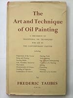 THE ART AND TECHNIQUE OF OIL PAINTING B0010KFB08 Book Cover