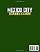 Mexico City Travel Guide: Unlock Hidden Gems, Ancient History & Local Secrets for a Deeper Cultural Journey + Expert Insights & Extra Content