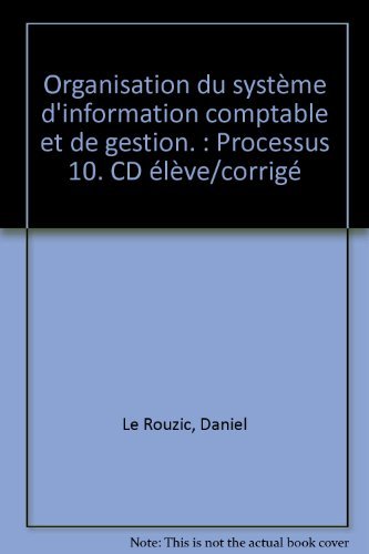 livre Organisation du système d'information comptable et de gestion.: Processus 10. CD élève/corrigé