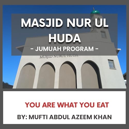 You Are What You Eat by Mufti Abdul Azeem Khan