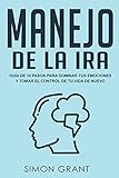 libros para controlar la ira pdf gratis  Manejo de la ira: Guía de 10 pasos para dominar tus emociones y tomar el control de tu vida de nuevo (1)
