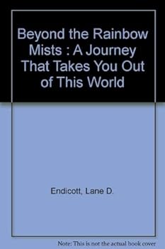 Hardcover Beyond the Rainbow Mists : A Journey That Takes You Out of This World Book