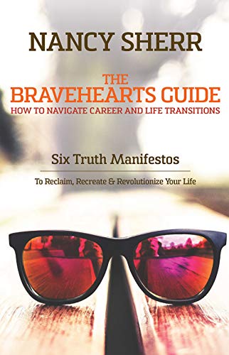 The Bravehearts Guide: How to Navigate Career and Life Transitions