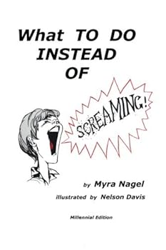 Paperback What to Do Instead of Screaming by Myra Nagel (2013-10-11) Book