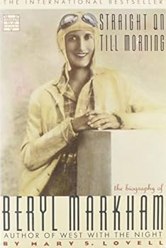 Straight on Till Morning: A Biography of Beryl Markham