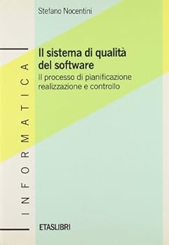 Paperback Il sistema di qualità del software. Il processo di pianificazione, realizzazione e controllo [Italian] Book