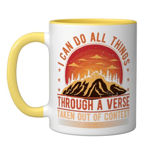 I Can Do All Things Through A Verse Taken Out Of Context Ceramic Mug, Yellow/White, 11oz