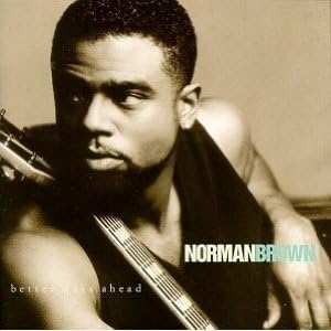 NORMAN BROWN - Better Days Ahead - Disque CD
