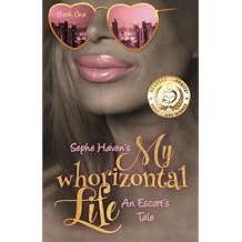My whorizontal Life An Escorts Tale The First Six Months Paperback January 6, 2019