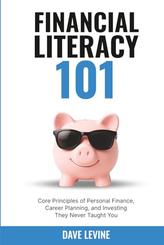 Financial Literacy 101: Core Principles of Personal Finance, Care...
