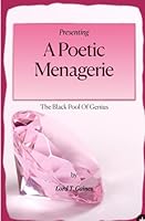 A Poetic Menagerie: The Black Pool Of Genius (A Poetic Collective by Lord Taj Gaines) B0CV7MF899 Book Cover